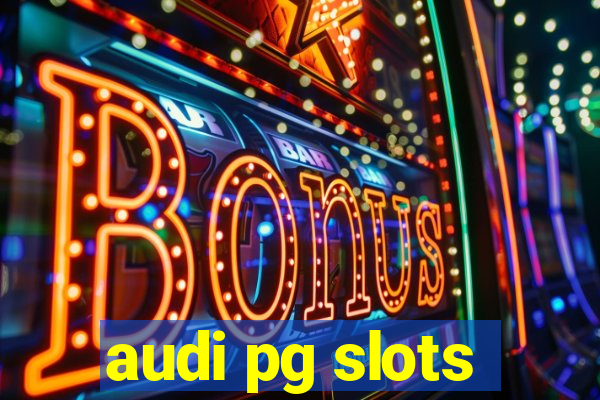 audi pg slots